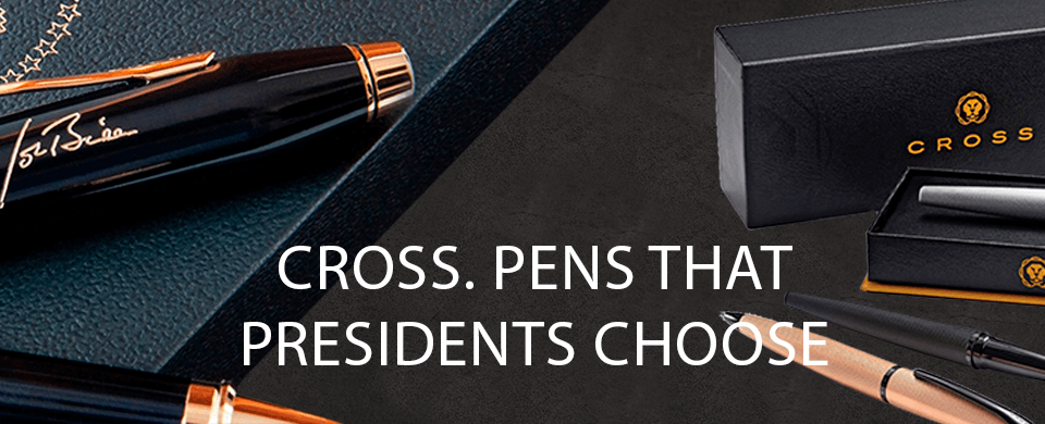 Cross. Pens that presidents choose.